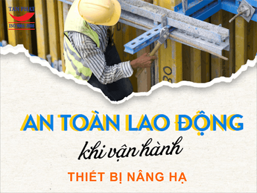 Những nguyên tắc, kỹ thuật an toàn khi sử dụng các thiết bị nâng hạ